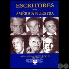 ESCRITORES DE LA AMERICA NUESTRA - Autor: ARMANDO ALMADA ROCHE - Año 2012